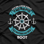 Ich Brauche Keine Therapie – Ich Muss Nur Auf Mein Boot T-Shirt