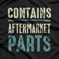 Contains Aftermarket Parts – Funny Amputee Humor T-Shirt