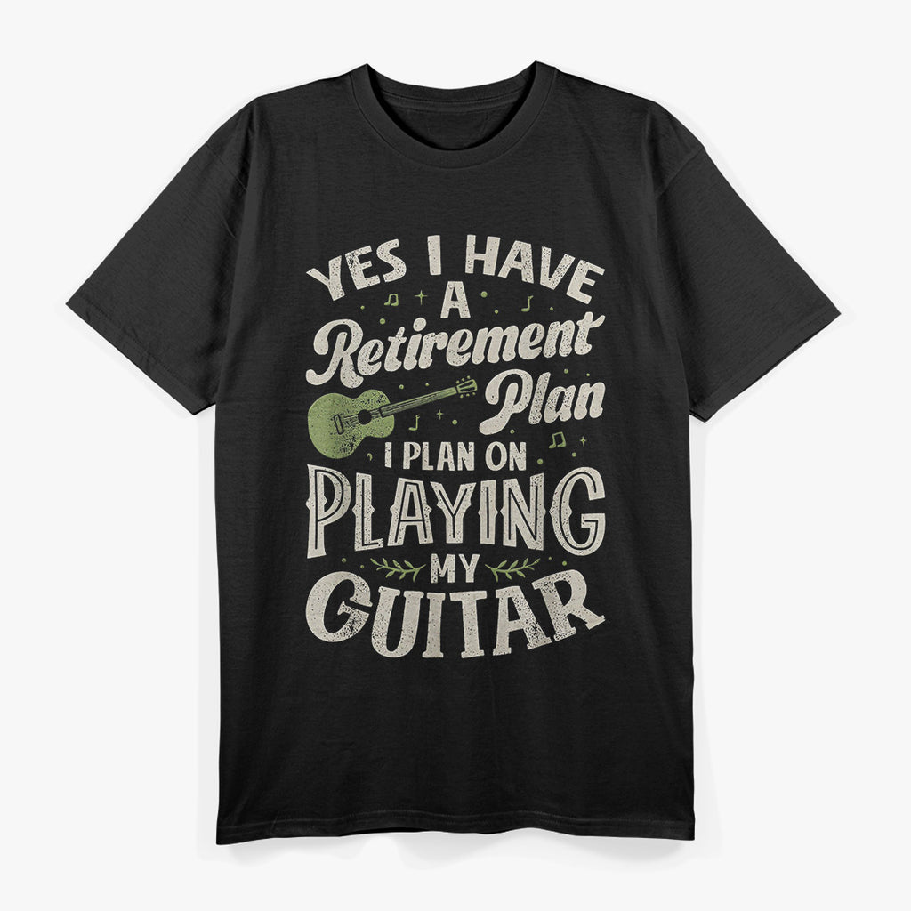 Guitar Player Graphic – Retirement Plan Rock Music Design T-Shirt