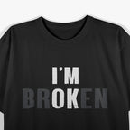 I’m OK I’m Broken – A Bold Statement of Resilience T-Shirt