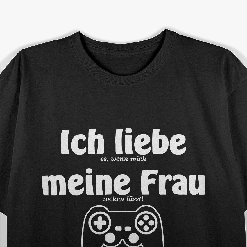 Ich Liebe Meine Frau – Gamer Humor Play Time Love T-Shirt