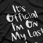 Funny Quote – It’s Official I’m on My Last Leg T-Shirt