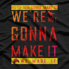 Dinosaur Lovers – “We’re Not Gonna Make It” Funny T-Shirt
