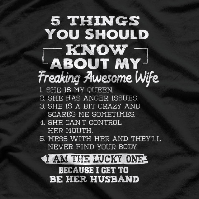 5 Things You Should Know About My Freaking Awesome Wife T-Shirt