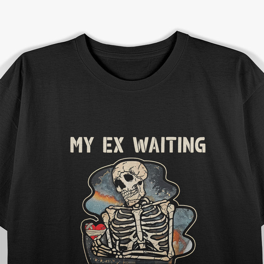 Divorced AF: My Ex Is Still Waiting for Someone Better T-Shirt