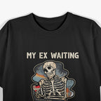 Divorced AF: My Ex Is Still Waiting for Someone Better T-Shirt