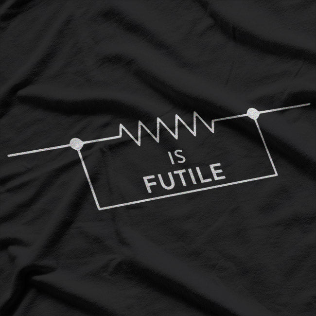 Resisting an Electrician Is Futile T-Shirt