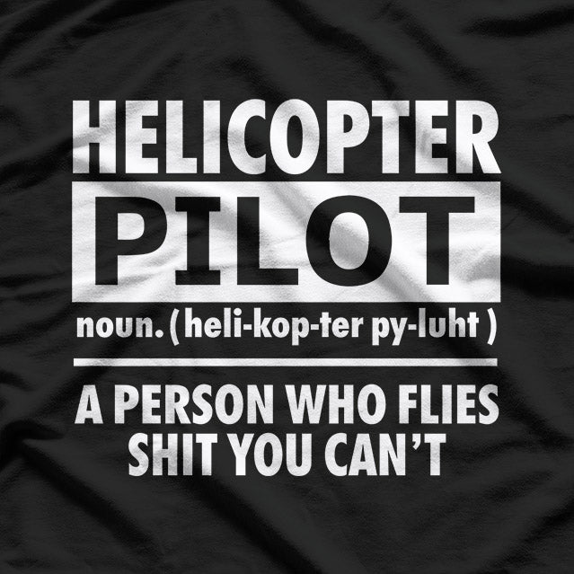 Helicopter Pilot – Aviation Rotorcraft Flight Crew T-Shirt
