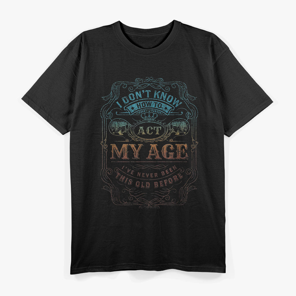 I Don't Know How To T-Shirt