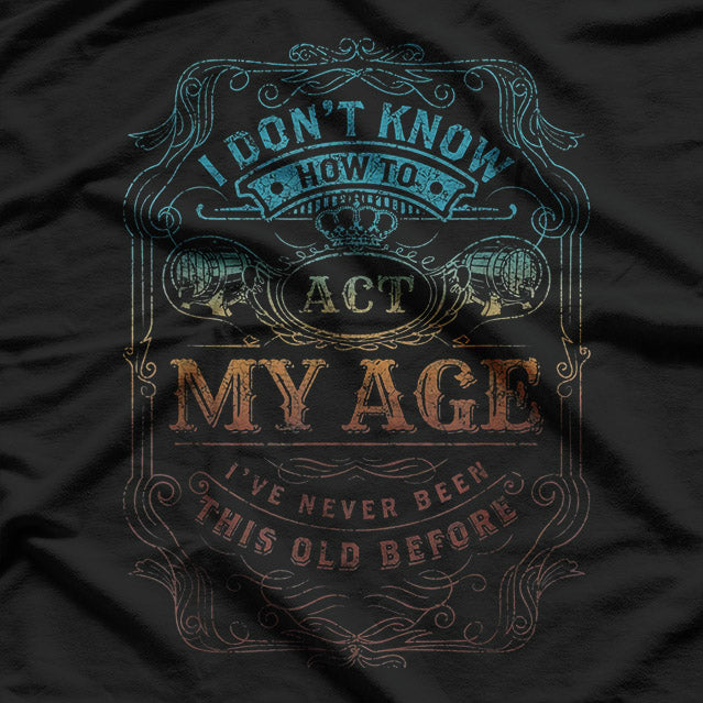 I Don't Know How To T-Shirt