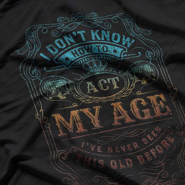 I Don't Know How To T-Shirt