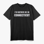 I’d Rather Be in Connecticut State Pride Travel Graphic T-Shirt