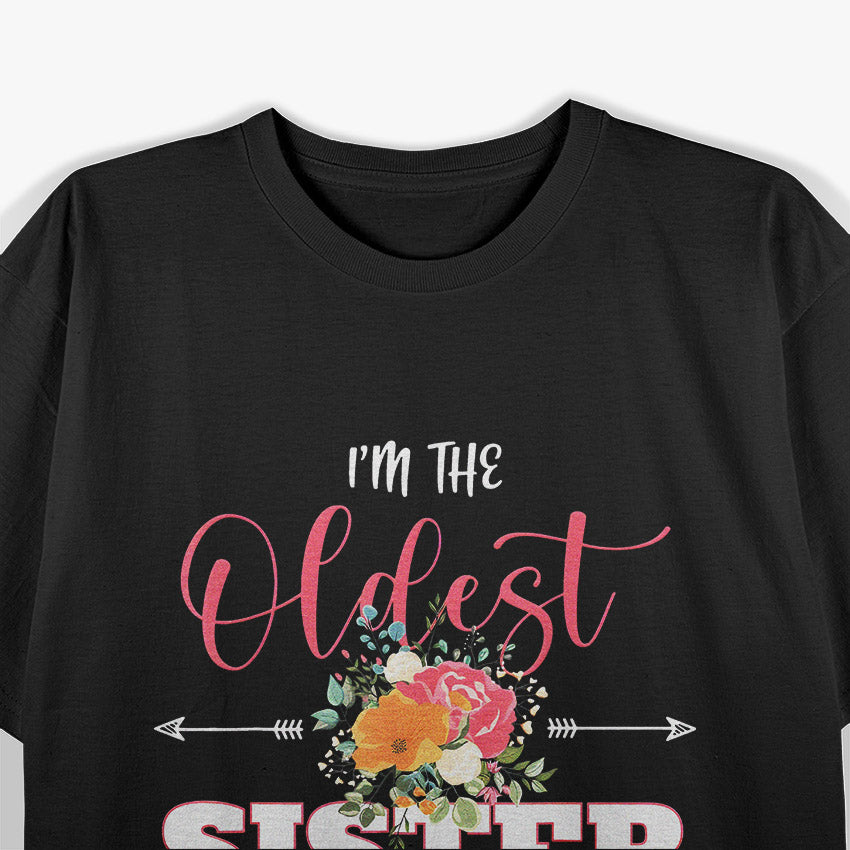I'm the Oldest Sister - Embrace Your Big Sis Power with Pride T-Shirt
