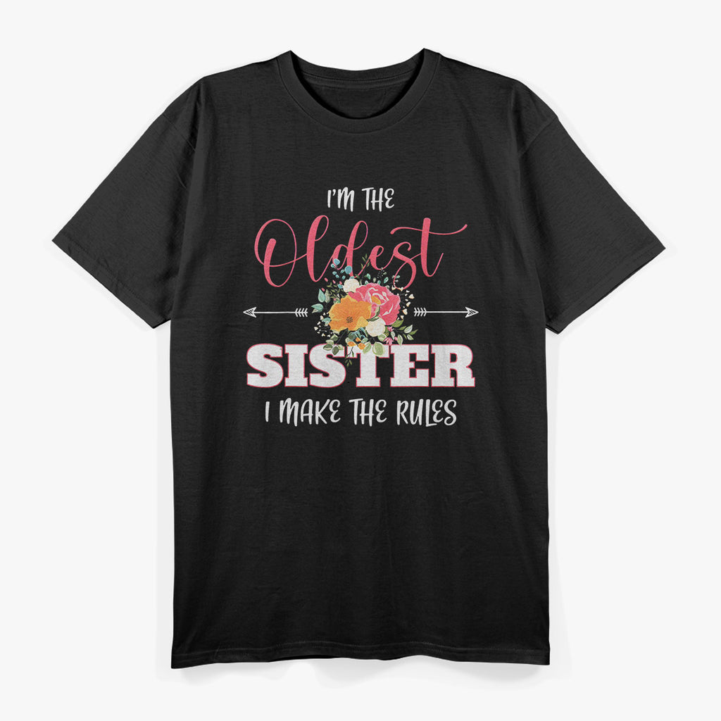 I'm the Oldest Sister - Embrace Your Big Sis Power with Pride T-Shirt