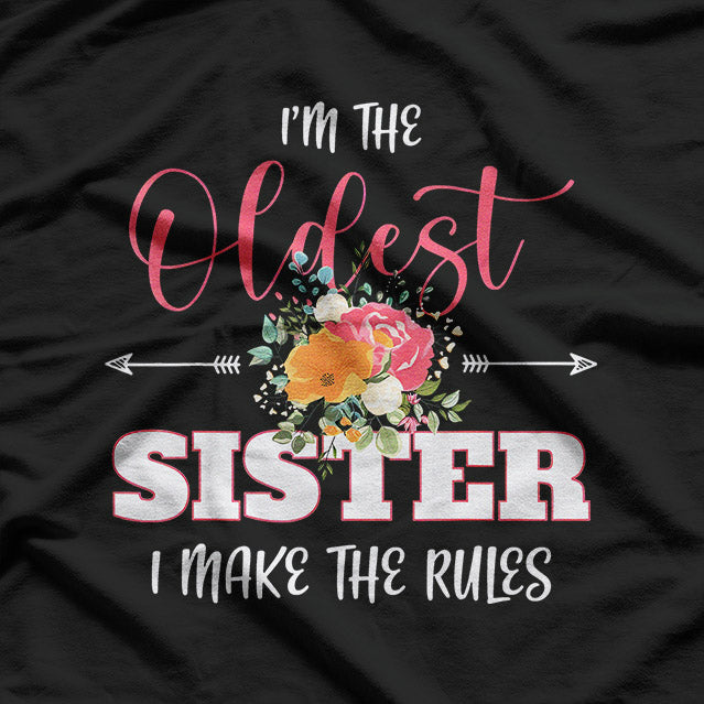 I'm the Oldest Sister - Embrace Your Big Sis Power with Pride T-Shirt