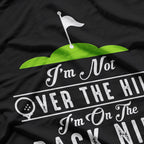 I’m Not Old – I’m on the Back of the Hill T-Shirt