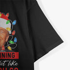 It's Beginning to Look a Lot Like I Told You T-Shirt