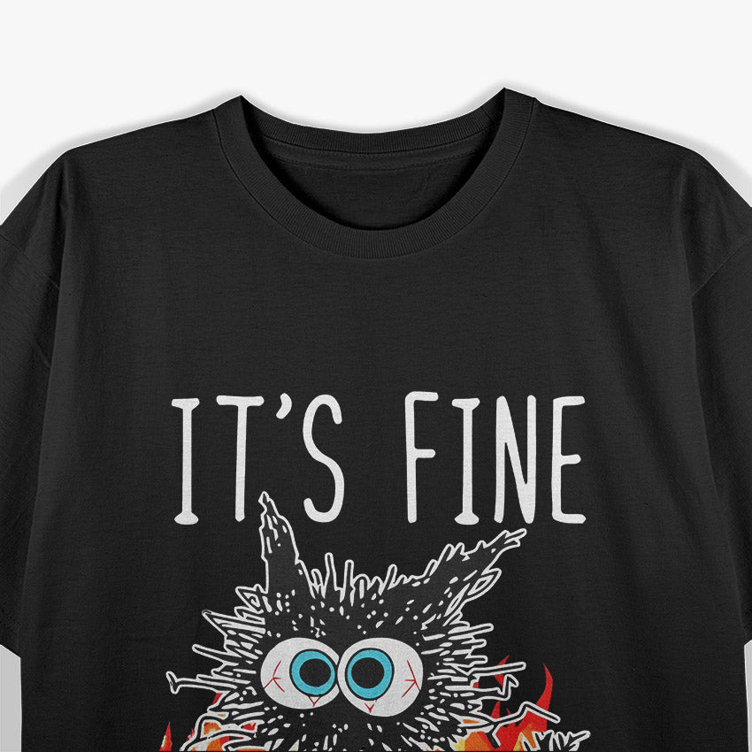 It’s Fine I’m Fine Everything Is Fine Funny Cat Humor T-Shirt