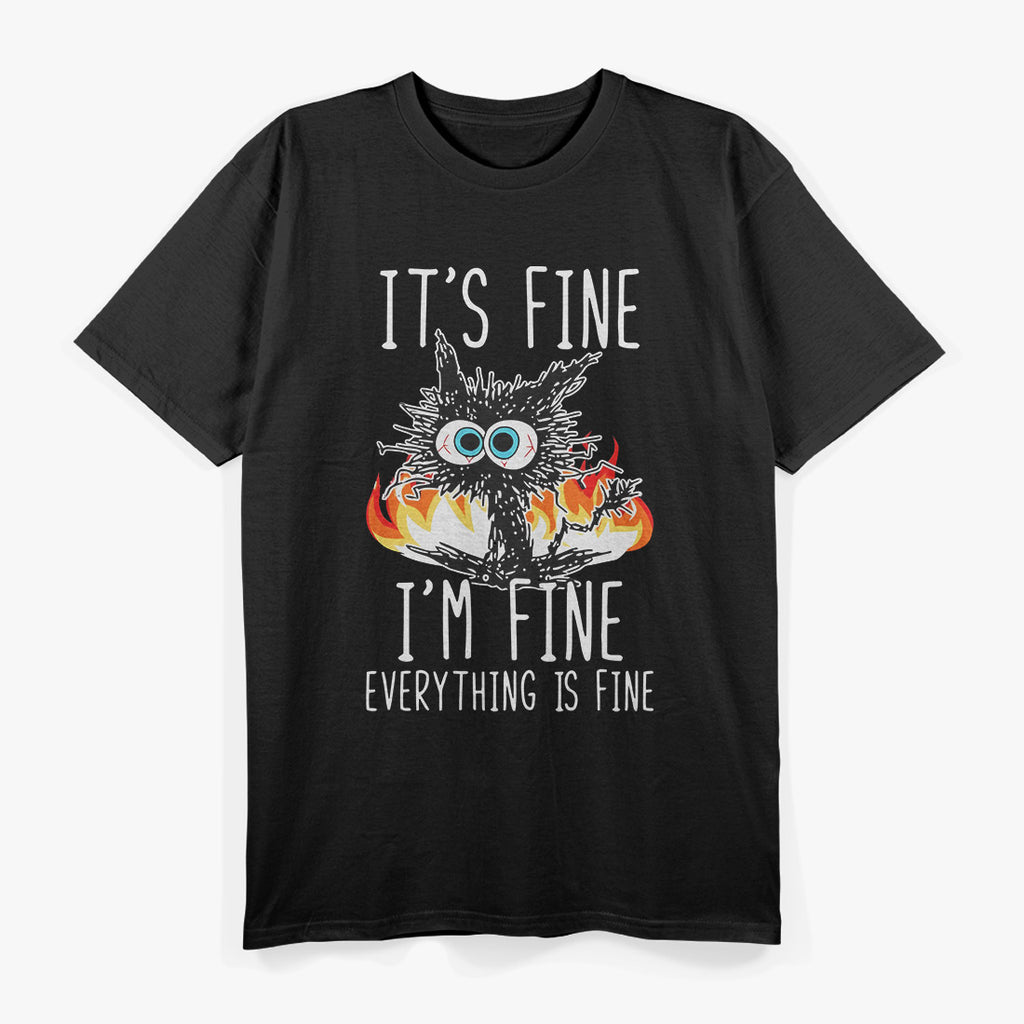 It’s Fine I’m Fine Everything Is Fine Funny Cat Humor T-Shirt