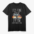 It’s Fine I’m Fine Everything Is Fine Funny Cat Humor T-Shirt