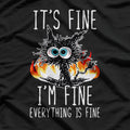 It’s Fine I’m Fine Everything Is Fine Funny Cat Humor T-Shirt