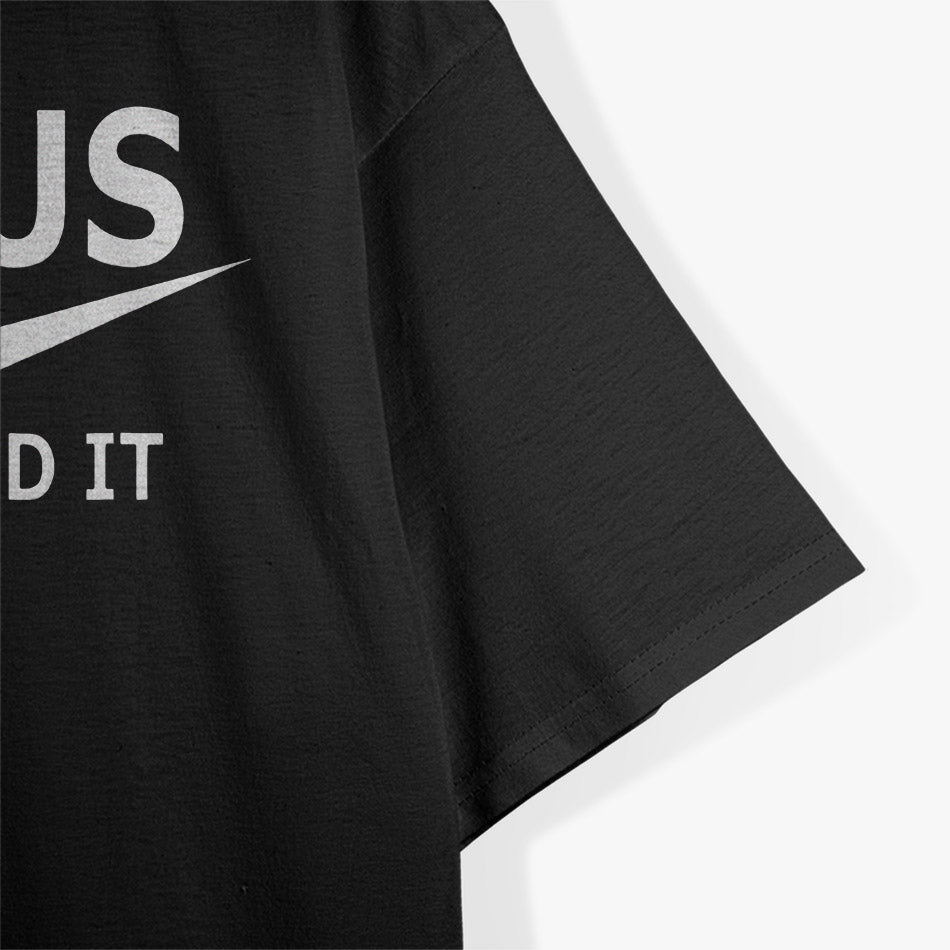 Jesus Did It, Faith with a Twist T-Shirt