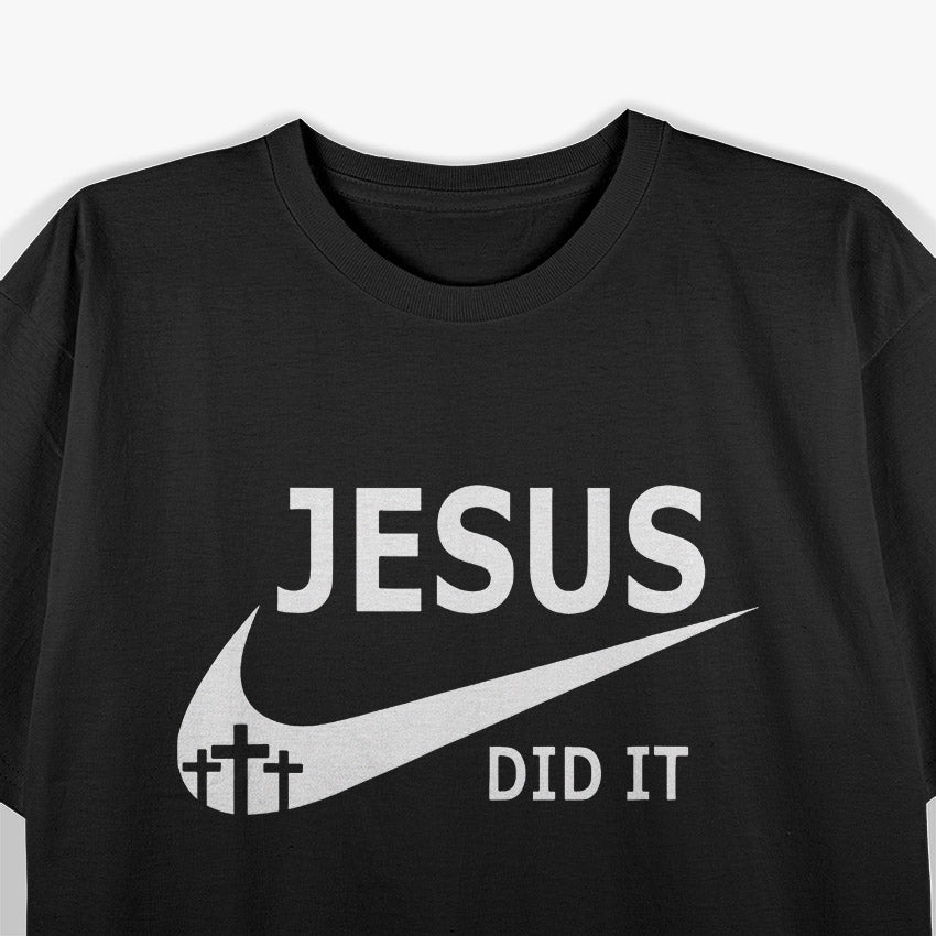 Jesus Did It, Faith with a Twist T-Shirt