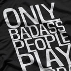 Only Badass People Play Dobra – Funny Musician T-Shirt