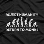 Reject Humanity, Return to Monke T-Shirt