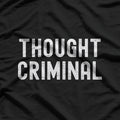 Thought Criminal – Free Speech & Anti-Censorship T-Shirt