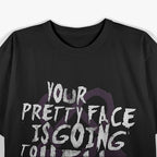 Our Pretty Face Is Going to... Goth Humor Fun T-Shirt