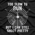 Funny Old Guy – Too Old to Fight, Too Slow to Run T-Shirt