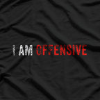 I’m Offensive and Don’t Care – Dark Humor Attitude Love T-Shirt
