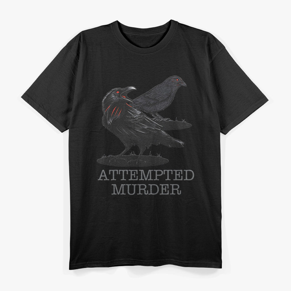 Attempted Murder – Two Crows Funny Raven Bird Pun Humor T-Shirt