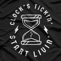 Clock’s Ticking, Start Living - Funny Inspirational Quote T-Shirt