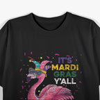 It's Mardi Gras Y’all - Flamingo Party T-Shirt