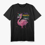 It's Mardi Gras Y’all - Flamingo Party T-Shirt