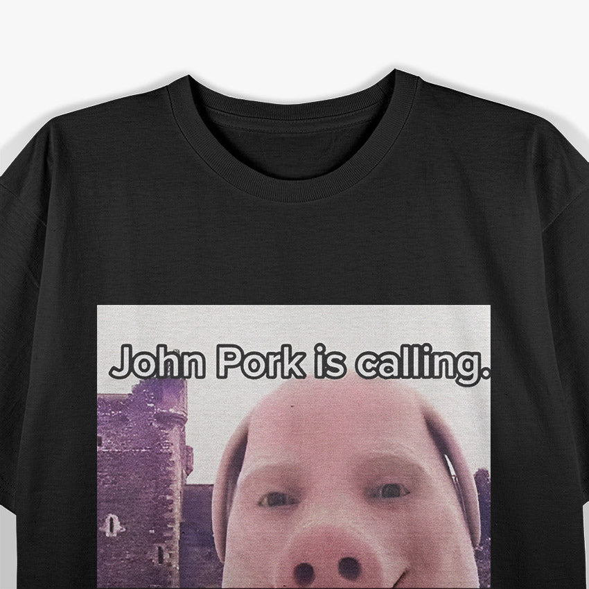 John Pork Is Calling Funny Answer Call Phone T-Shirt