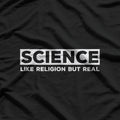 Science Like Religion but Real Atheist Quote Graphic T-Shirt