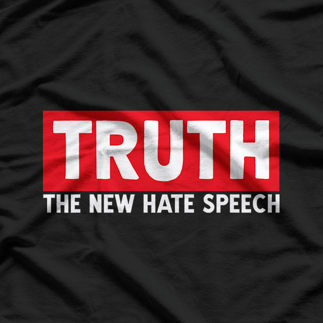 TRUTH: The New Hate Speech T-Shirt