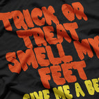 Trick or Treat Smell My Feet Funny Beer Lover Halloween T-Shirt