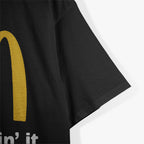 I'm Weldin' It - A Hilarious McD's Parody for Welding Pros T-Shirt