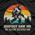 Bigfoot Saw Me Funny Cryptid Humor T-Shirt