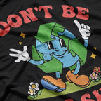 Don’t Be Trashy - Earth Lover Zero Waste T-Shirt