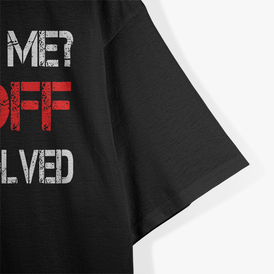 Don’t Like Me? Feel Free to F Off! Savage Humor T-Shirt