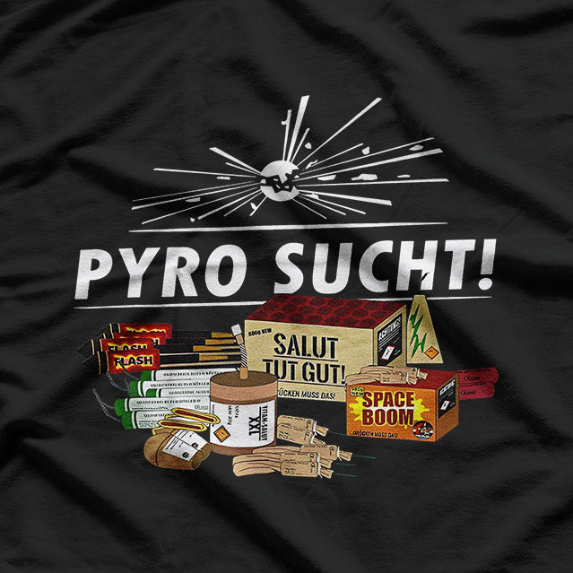 Pyro Sucht T-Shirt