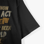 I Don't Know How to Act My Age T-Shirt