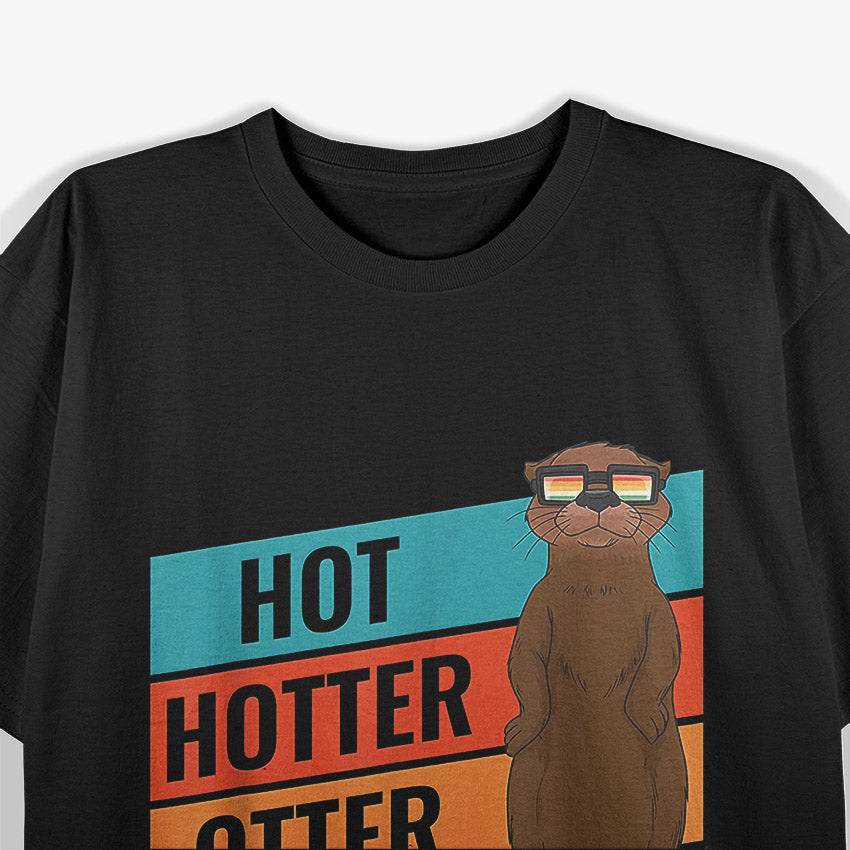 Hot, Hotter, Otter: Sizzling Cuteness T-Shirt