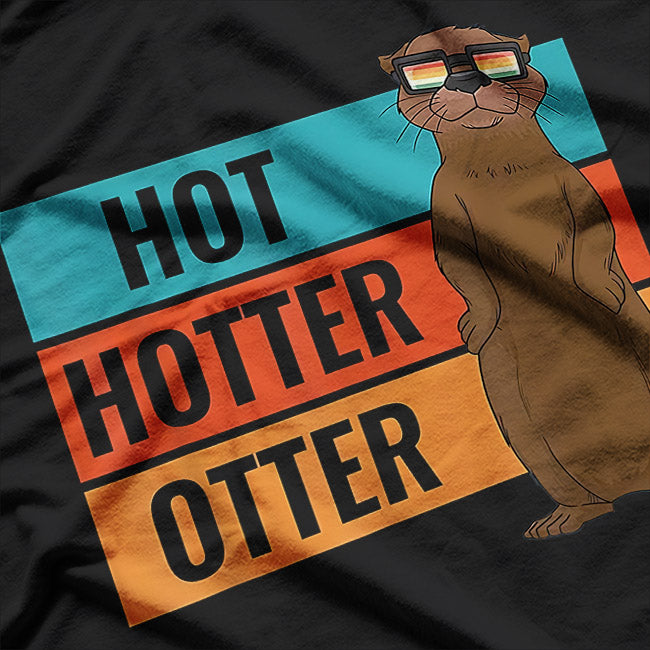 Hot, Hotter, Otter: Sizzling Cuteness T-Shirt