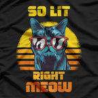 Cat Techno - So Lit Right Meow T-Shirt